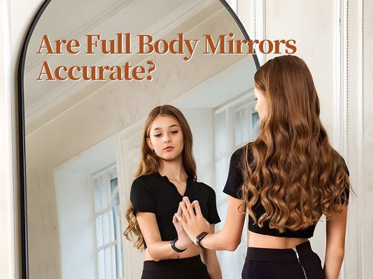 Are Full Body Mirrors Accurate?